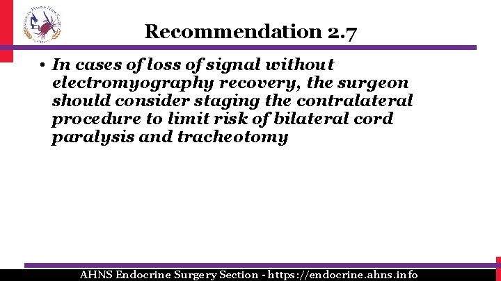 Recommendation 2. 7 • In cases of loss of signal without electromyography recovery, the