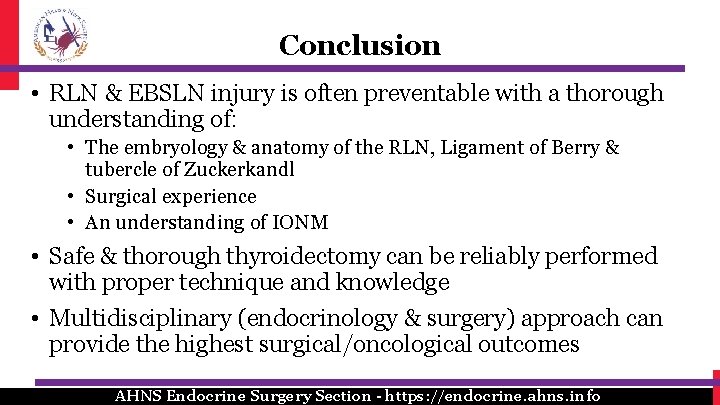 Conclusion • RLN & EBSLN injury is often preventable with a thorough understanding of: