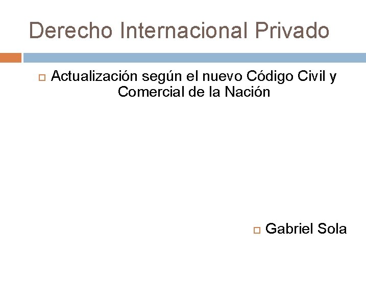 Derecho Internacional Privado Actualización según el nuevo Código Civil y Comercial de la Nación