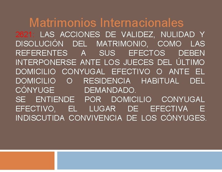 Matrimonios Internacionales 2621: LAS ACCIONES DE VALIDEZ, NULIDAD Y DISOLUCIÓN DEL MATRIMONIO, COMO LAS