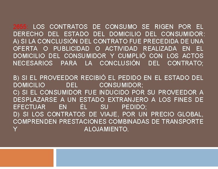 2655: LOS CONTRATOS DE CONSUMO SE RIGEN POR EL DERECHO DEL ESTADO DEL DOMICILIO