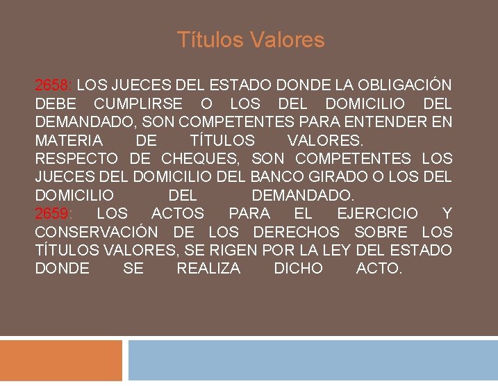 Títulos Valores 2658: LOS JUECES DEL ESTADO DONDE LA OBLIGACIÓN DEBE CUMPLIRSE O LOS