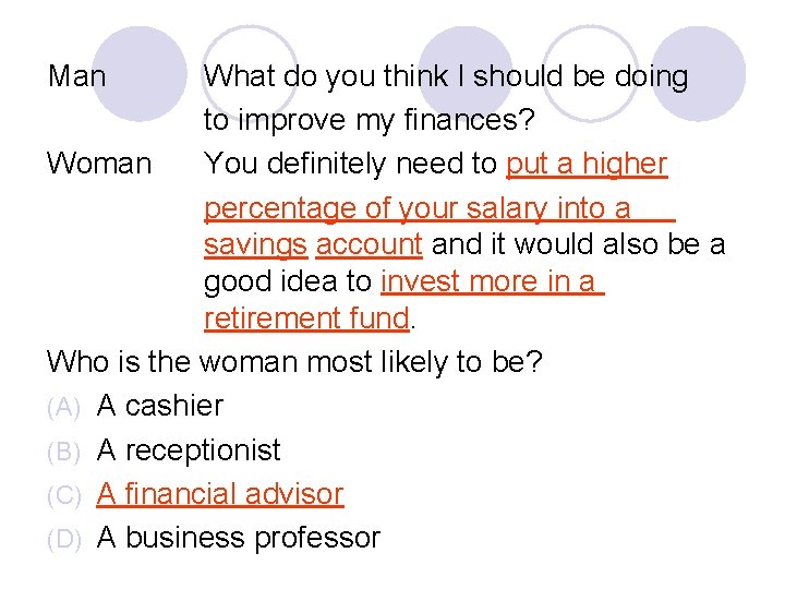 Man What do you think I should be doing to improve my finances? Woman