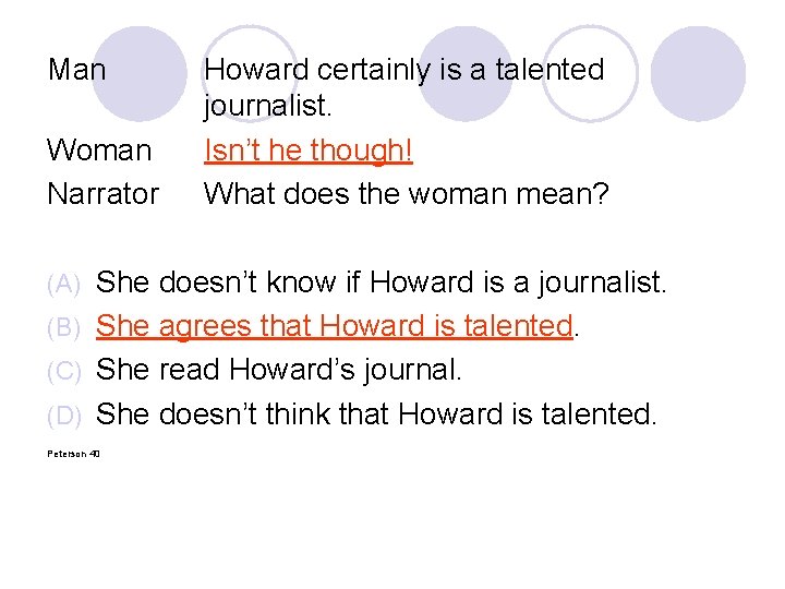 Man Woman Narrator Howard certainly is a talented journalist. Isn’t he though! What does