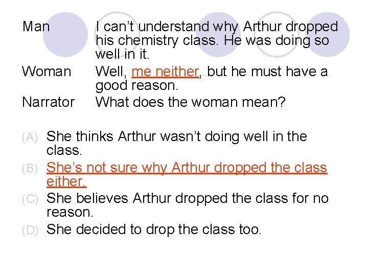 Man Woman Narrator I can’t understand why Arthur dropped his chemistry class. He was