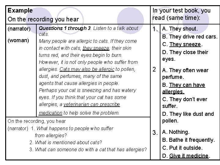 Example On the recording you hear (narrator) (woman) Questions 1 through 3. Listen to