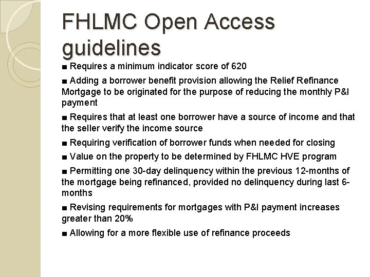 FHLMC Open Access guidelines ■ Requires a minimum indicator score of 620 ■ Adding