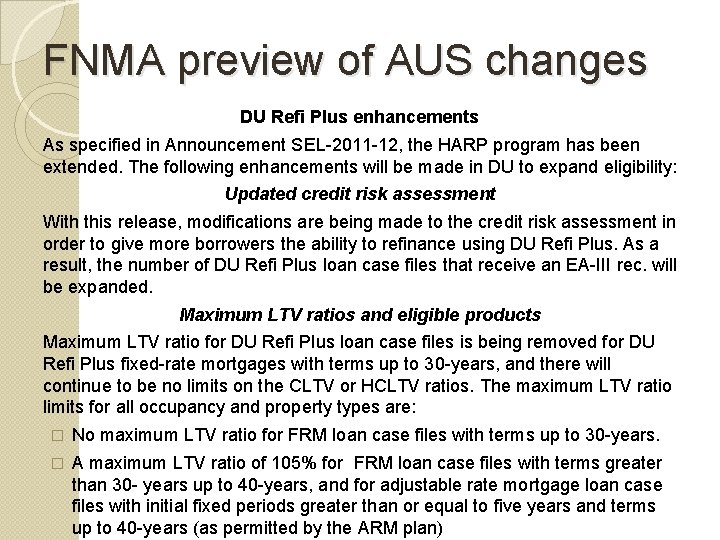 FNMA preview of AUS changes DU Refi Plus enhancements As specified in Announcement SEL-2011