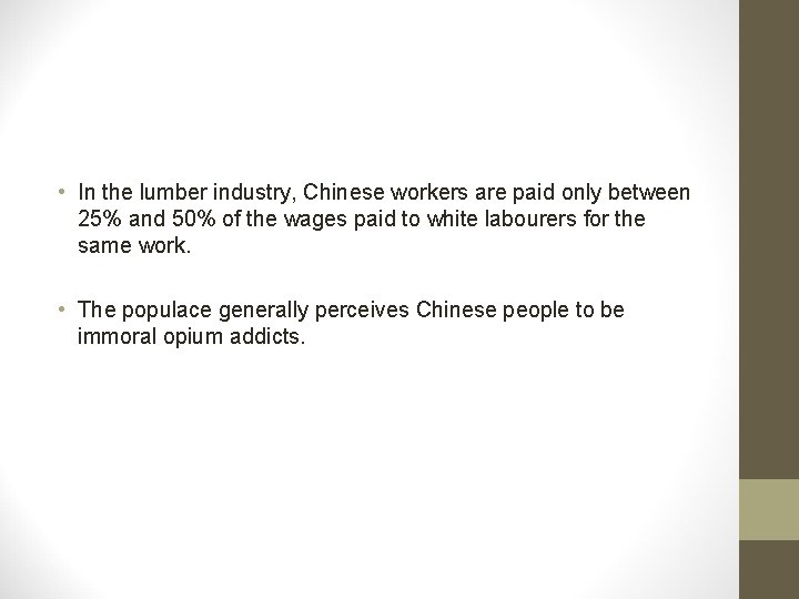  • In the lumber industry, Chinese workers are paid only between 25% and