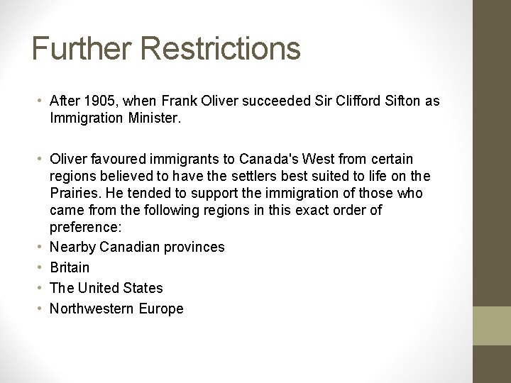 Further Restrictions • After 1905, when Frank Oliver succeeded Sir Clifford Sifton as Immigration