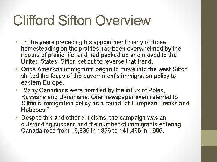 Clifford Sifton Overview • In the years preceding his appointment many of those homesteading