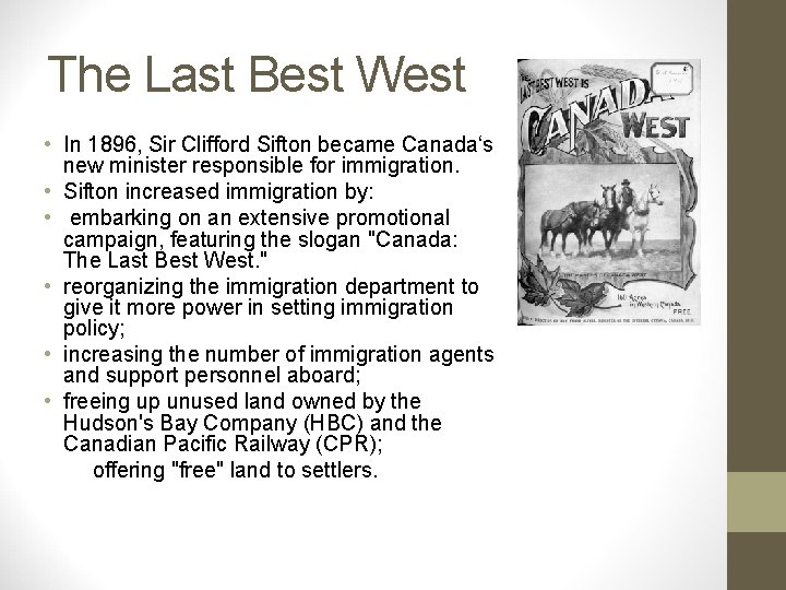 The Last Best West • In 1896, Sir Clifford Sifton became Canada‘s new minister