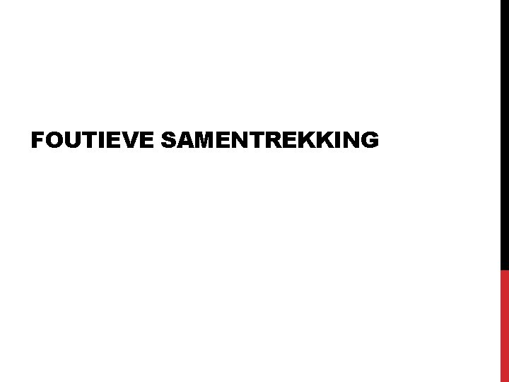 FOUTIEVE SAMENTREKKING 