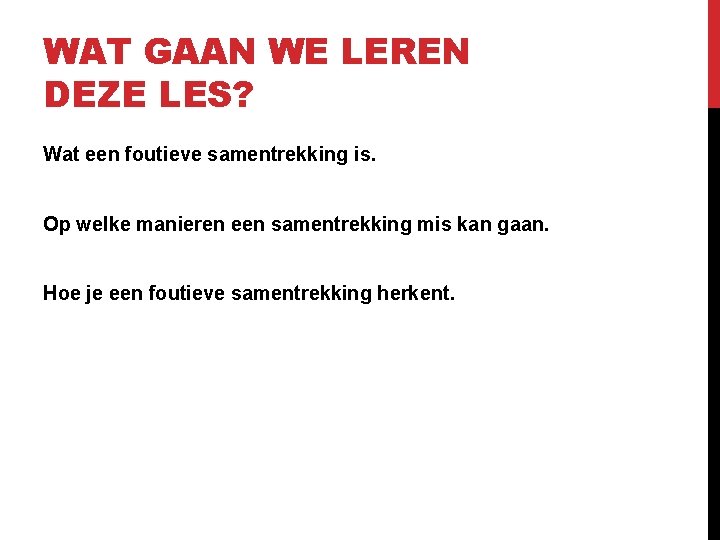 WAT GAAN WE LEREN DEZE LES? Wat een foutieve samentrekking is. Op welke manieren