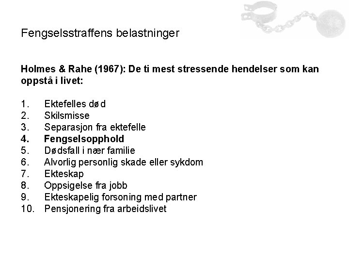 Fengselsstraffens belastninger Holmes & Rahe (1967): De ti mest stressende hendelser som kan oppstå