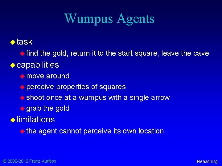 Wumpus Agents u task u find the gold, return it to the start square,