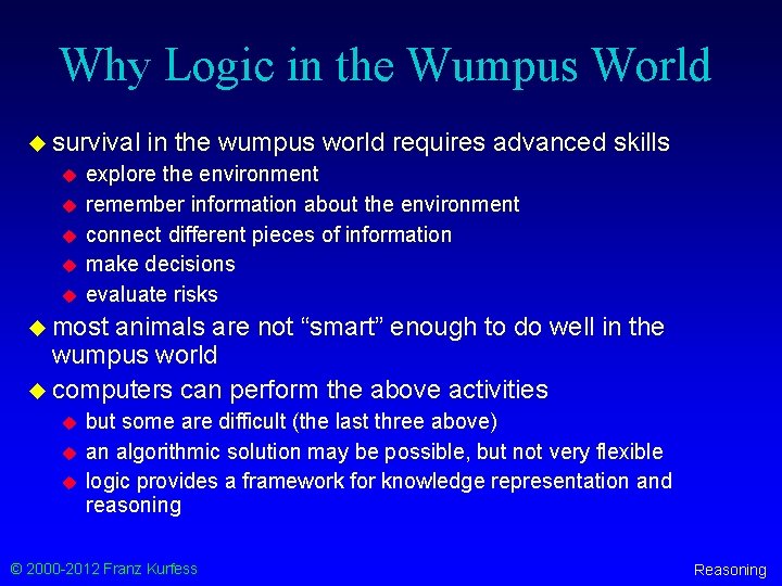 Why Logic in the Wumpus World u survival u u u in the wumpus