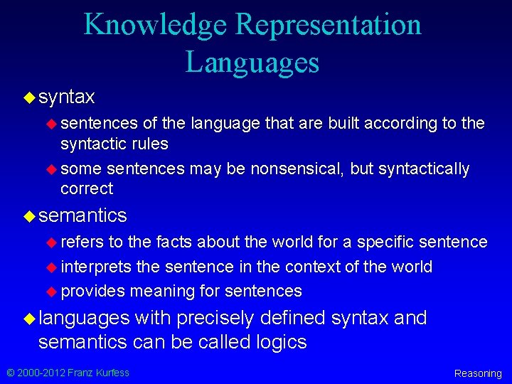 Knowledge Representation Languages u syntax u sentences of the language that are built according