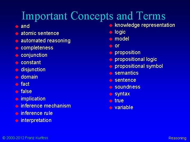 Important Concepts and Terms u u u u and atomic sentence automated reasoning completeness