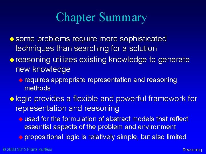 Chapter Summary u some problems require more sophisticated techniques than searching for a solution