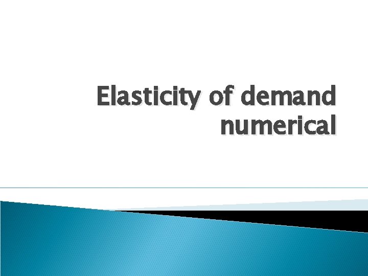 Elasticity of demand numerical 