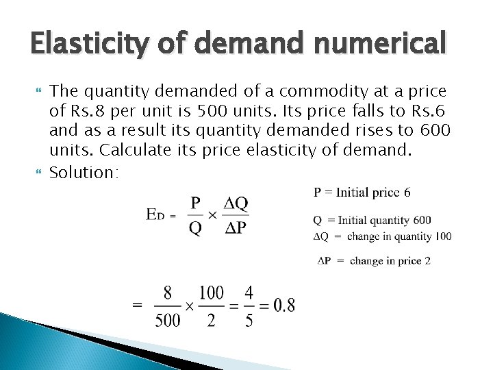Elasticity of demand numerical The quantity demanded of a commodity at a price of
