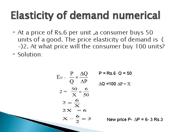 Elasticity of demand numerical At a price of Rs. 6 per unit , a