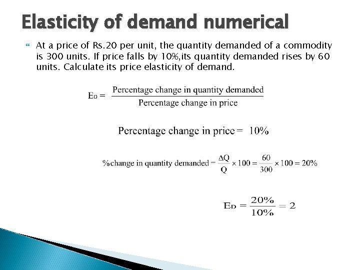 Elasticity of demand numerical At a price of Rs. 20 per unit, the quantity