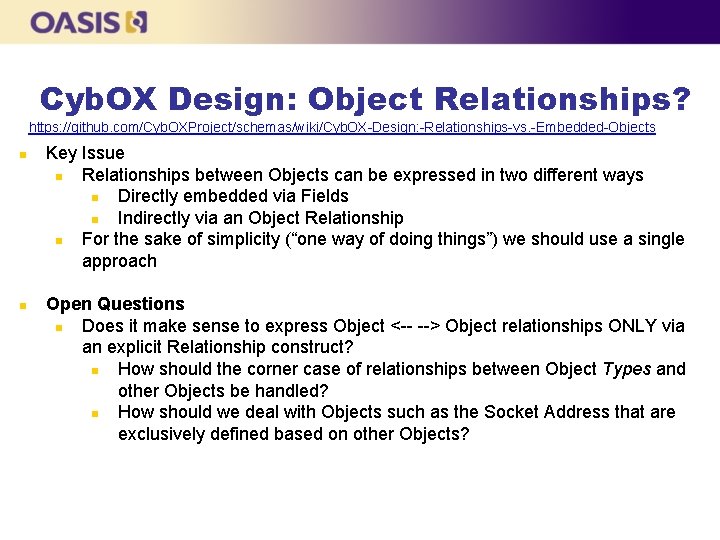 Cyb. OX Design: Object Relationships? https: //github. com/Cyb. OXProject/schemas/wiki/Cyb. OX-Design: -Relationships-vs. -Embedded-Objects Key Issue