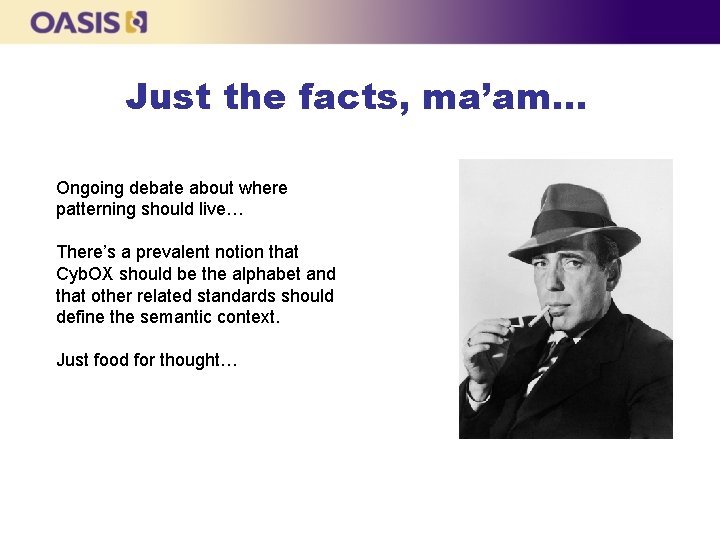 Just the facts, ma’am… Ongoing debate about where patterning should live… There’s a prevalent