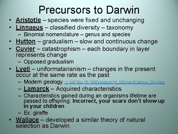 Precursors to Darwin • Aristotle – species were fixed and unchanging • Linnaeus –