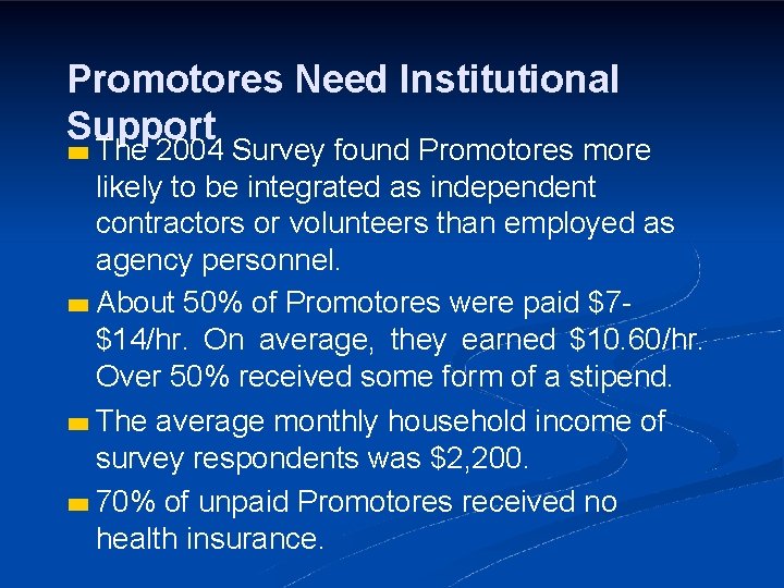 Promotores Need Institutional Support The 2004 Survey found Promotores more likely to be integrated