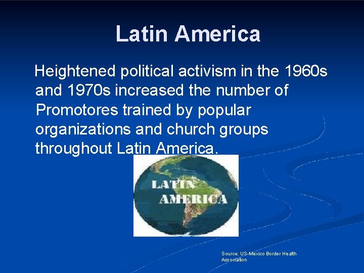 Latin America Heightened political activism in the 1960 s and 1970 s increased the