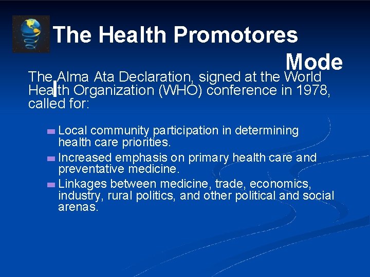 The Health Promotores Mode The Alma Ata Declaration, signed at the World Health l