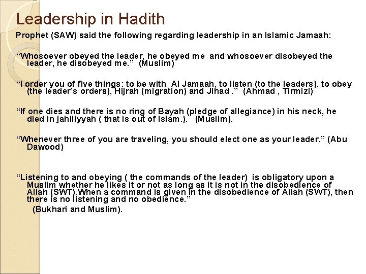 Leadership in Hadith Prophet (SAW) said the following regarding leadership in an Islamic Jamaah: