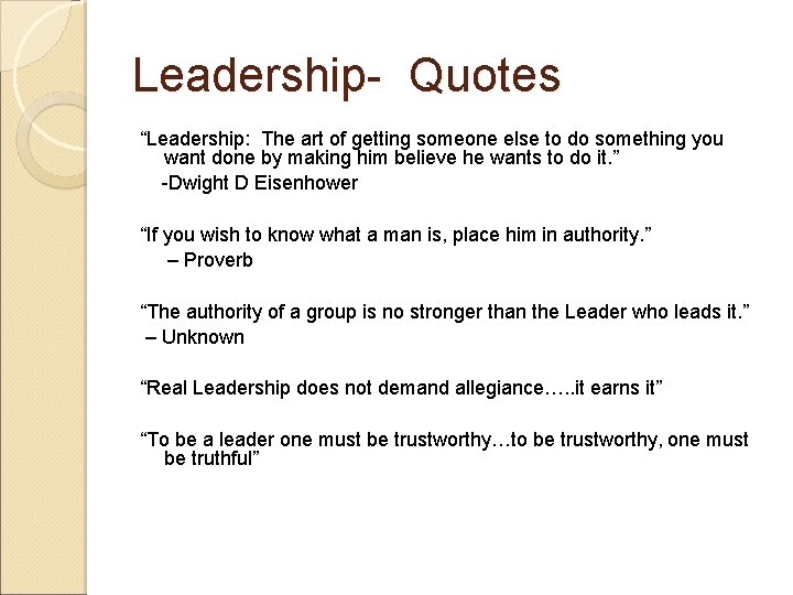Leadership- Quotes “Leadership: The art of getting someone else to do something you want