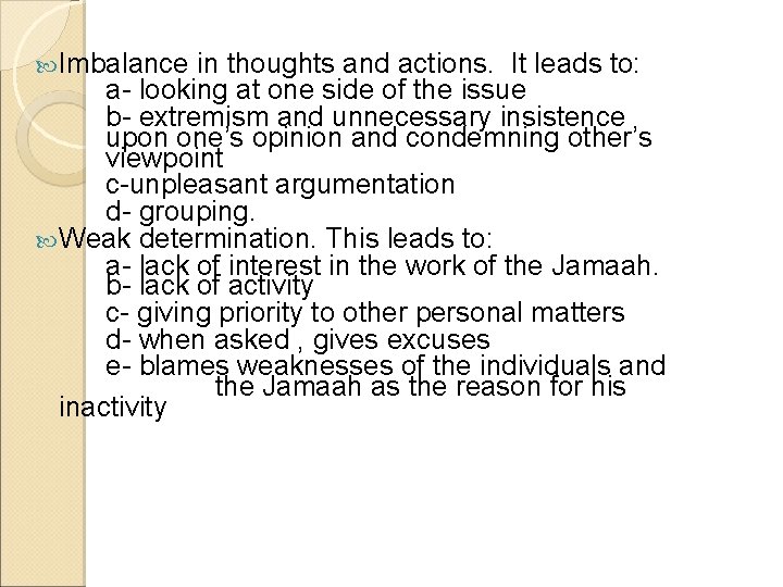  Imbalance in thoughts and actions. It leads to: a- looking at one side