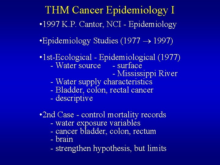 THM Cancer Epidemiology I • 1997 K. P. Cantor, NCI - Epidemiology • Epidemiology