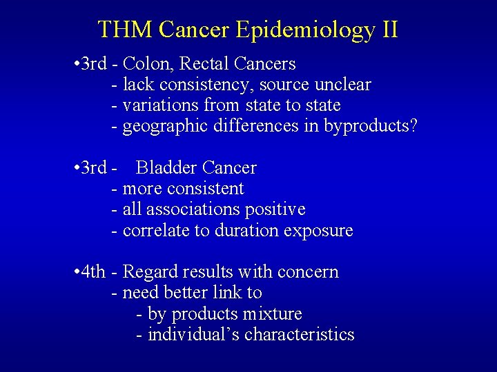 THM Cancer Epidemiology II • 3 rd - Colon, Rectal Cancers - lack consistency,