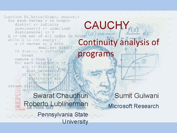 CAUCHY Continuity analysis of programs Swarat Chaudhuri Roberto Lublinerman Pennsylvania State University Sumit Gulwani