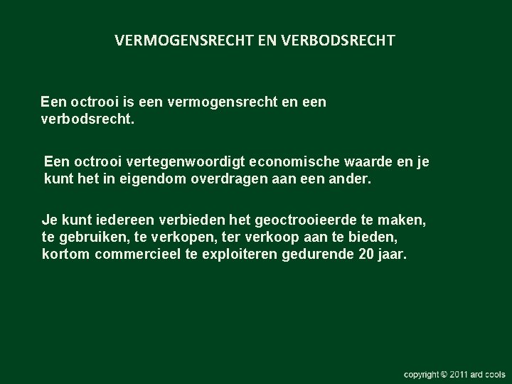 VERMOGENSRECHT EN VERBODSRECHT Een octrooi is een vermogensrecht en een verbodsrecht. Een octrooi vertegenwoordigt