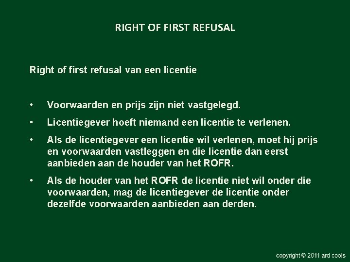 RIGHT OF FIRST REFUSAL Right of first refusal van een licentie • Voorwaarden en