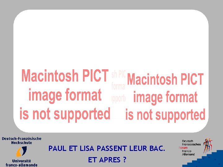 PAUL ET LISA PASSENT LEUR BAC. ET APRES ? PAUL ET LISA PASSENT LEUR BAC. ET APRES ?