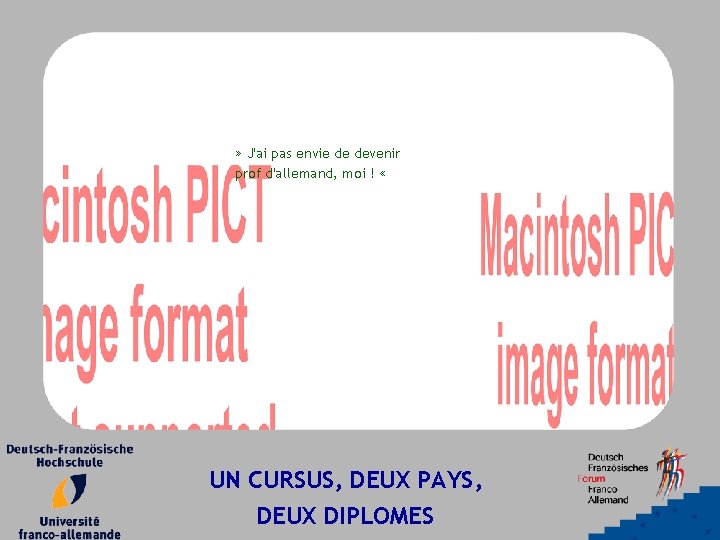 » J'ai pas envie de devenir prof d'allemand, moi ! « UN CURSUS, DEUX » J'ai pas envie de devenir prof d'allemand, moi ! « UN CURSUS, DEUX