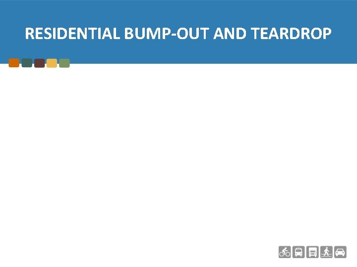 RESIDENTIAL BUMP-OUT AND TEARDROP 