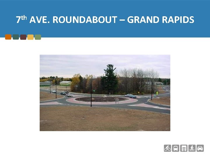 7 th AVE. ROUNDABOUT – GRAND RAPIDS 