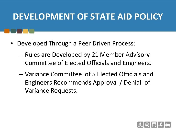 DEVELOPMENT OF STATE AID POLICY • Developed Through a Peer Driven Process: – Rules