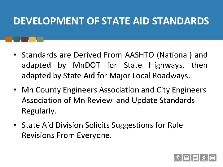 DEVELOPMENT OF STATE AID STANDARDS • Standards are Derived From AASHTO (National) and adapted