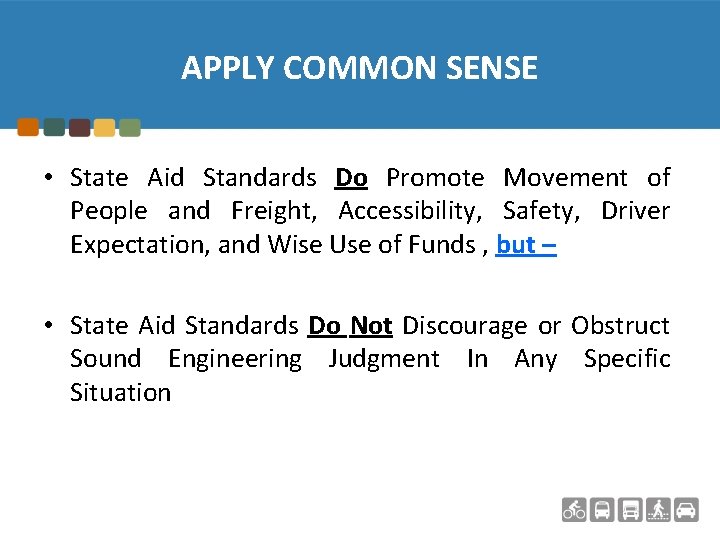 APPLY COMMON SENSE • State Aid Standards Do Promote Movement of People and Freight,