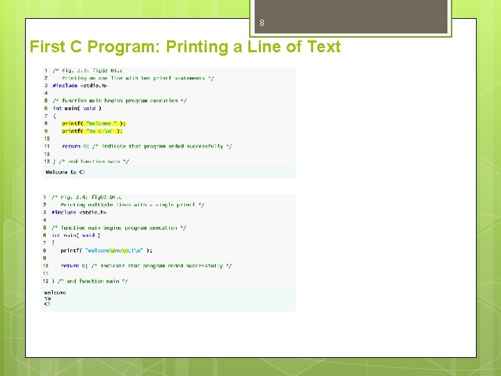 8 First C Program: Printing a Line of Text 